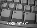 PRESS ANY KEY (nyomd meg BRMELY gombot)